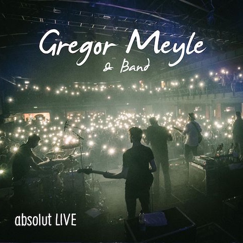 Cover Gregor Meyle absolut LIVE